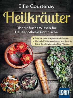 cover image of Heilkräuter--Überliefertes Wissen für Hausapotheke und Küche